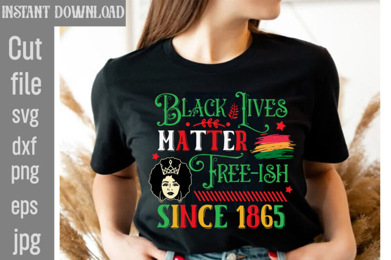 Black HistoryT-shirt Bundle,Black History T-shirt Bundle,Juneteenth SVG,Black History Month Bundle SVG, Digital Cut File, Sublimation, Pri