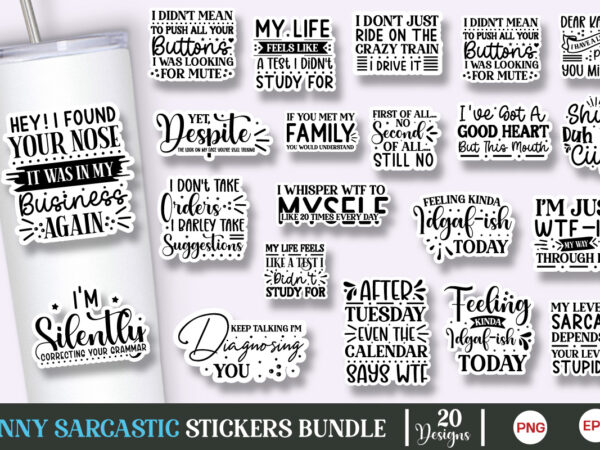 Funny sarcastic sticker bundle, sarcasm quotes stickers png bundle, funny sarcastic stickers bundle, stickers bundle, sarcastic stickers bu t shirt graphic design