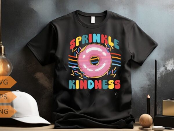 Donut sprinkle kindness cute girls women doughnut lover t-shirt design vector, sprinkle kindness donut, women doughnut lover, funny saying,