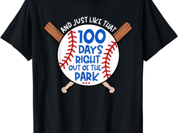 100 days of right out the park baseball 100th day of school t-shirt