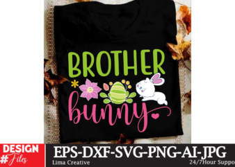 Brother Bunny SVG Cut File ,Happy easter SVG PNG, Easter Bunny Svg, Kids Easter Svg, Easter Shirt Svg, Easter Teacher Svg, Bunny Svg, svg fi