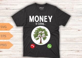 Money Is Calling Cash Funny Business T-Shirt design vector, funny, Money Is Calling shirt, Business,