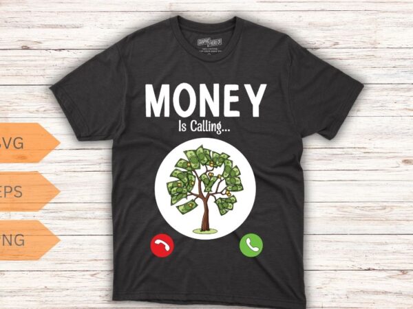 Money is calling cash funny business t-shirt design vector, funny, money is calling shirt, business,