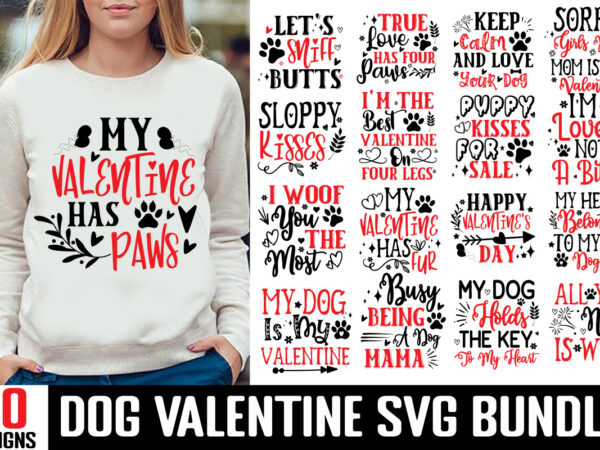 Dog valentine t-shirt bundle, valentine svg,dog valentine svg bundle,dog valentine clipart, pet valentine,my valentine has four paws svg, v