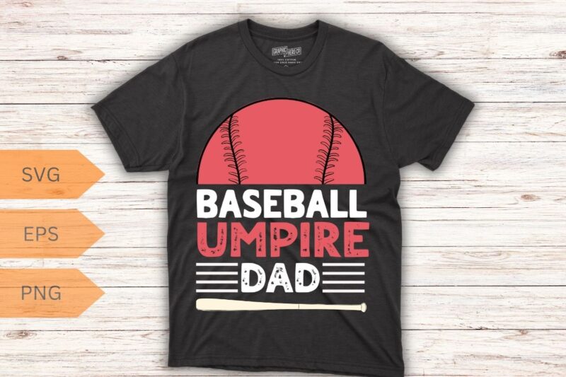 Vintage baseball Umpire dad Funny Baseball T-Shirt T-Shirt design vector, umpire shirt, Baseball shirt, Baseball saying, Baseball vintage