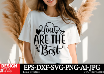 You Are The Best T-shirt Design, Valentine Welcome Sign Bundle, Door Hanger SVG, Valentines Day Svg, Hearts, Love Png, Glowforge, Valentine