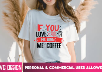 If you love me bring me coffee t-shirt design, valentine quotes, happy valentine's day svg,valentine's day svg design,valentine svg design