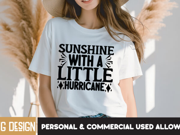 Sunshine with a little hurricane t-shirt design, sarcastic svg bundle,sarcastic quotes,sarcastic sublimation bundle,sarcasm svg,sarcastic bu