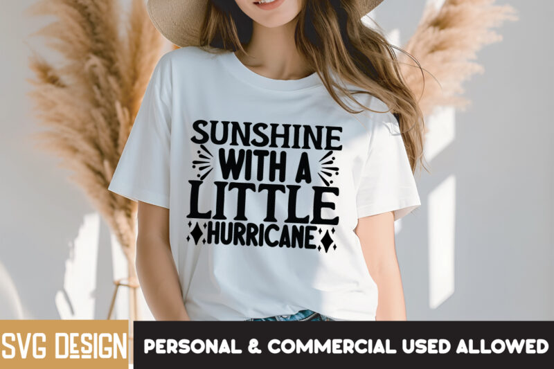 Sunshine With a Little Hurricane T-Shirt Design, Sarcastic SVG Bundle,Sarcastic Quotes,Sarcastic Sublimation Bundle,Sarcasm SVG,Sarcastic Bu