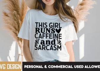 This Girl Runs Caffeine And Sarcasm T-Shirt Design, This Girl Runs Caffeine And Sarcasm SVG Design, Sarcastic SVG Bundle,Sarcastic Quotes,