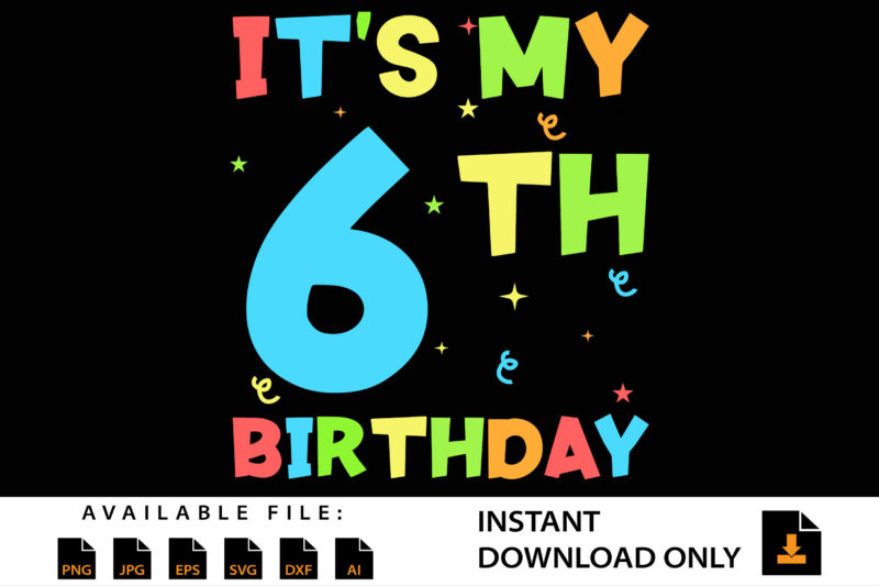 Kids It’s My 6th Birthday Boy 6 Toddler Girl SIX Happy Birthday T-Shirt