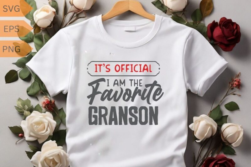 It’s Official I’m The Favorite Grandson Vintage T-Shirt design vector, Official Grandson shirt, Grandson shirt, sarcastic, humor, humor