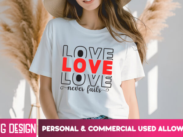 Love never fails t-shirt design, love never fails svg design, valentine quotes, happy valentine’s day svg,valentine’s day svg design,valenti