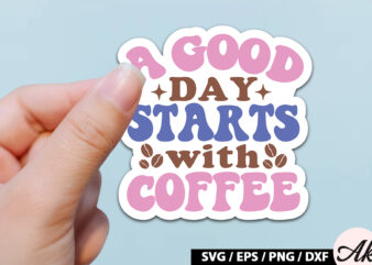 A good day starts with coffee Retro Sticker