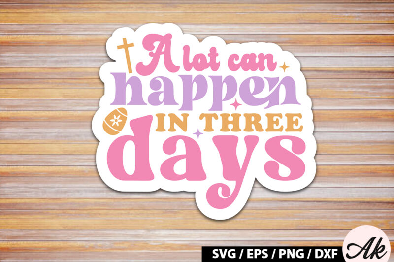 A lot can happen in three days Retro Sticker