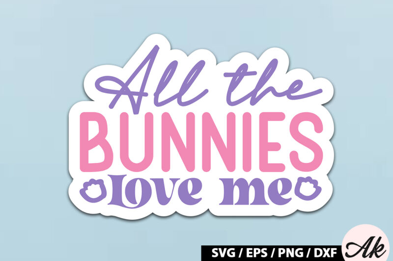 All the bunnies love me Retro Sticker