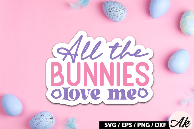 All the bunnies love me Retro Sticker