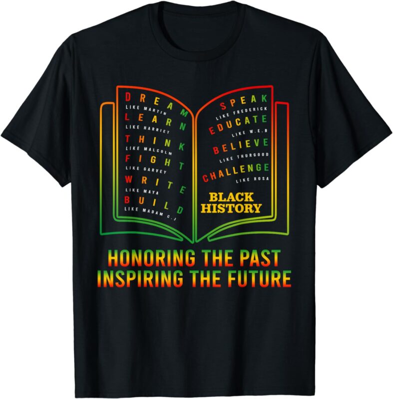 Black History Honoring Past Inspiring The Future Book BHM T-Shirt