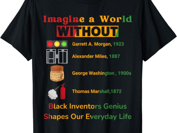 Black inventors their timeless contributions black history t-shirt Black inventors their timeless contributions black history t-shirt