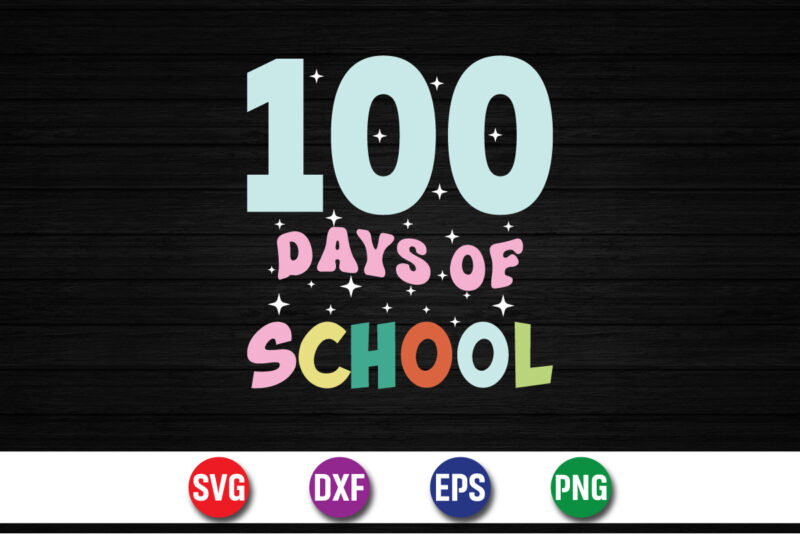 100 Days Of School, 100 days of school shirt print template, second grade svg, 100th day of school, teacher svg, livin that life svg