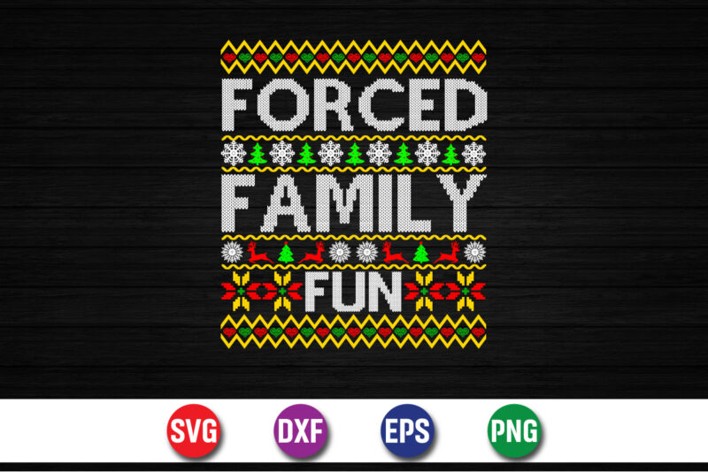 Forced Family Fun, Merry Christmas SVG, Christmas Svg, Funny Christmas Quotes, Winter SVG, Santa SVG, Christmas T-shirt SVG, Holiday SVG