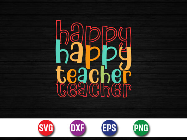 Happy teacher, easter sunday svg t-shirt design print template