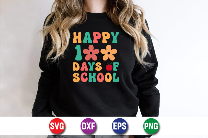 Happy 100 Days Of School, 100 days of school shirt print template, second grade svg, 100th day of school, teacher svg, livin that life svg