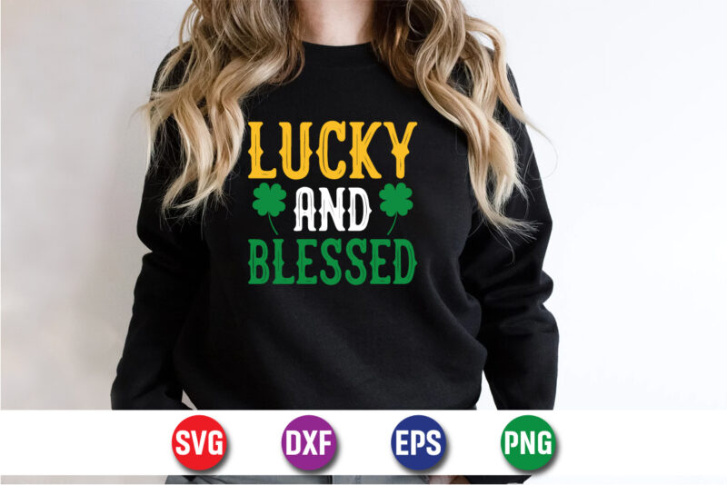 Lucky And Blessed, T-shirt design, My 1st Patrick s day t-shirt design, my 1st Patrick s day SVG cut file, St. Patrick’s day SVG design