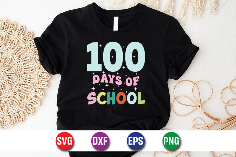 100 Days Of School, 100 days of school shirt print template, second grade svg, 100th day of school, teacher svg, livin that life svg