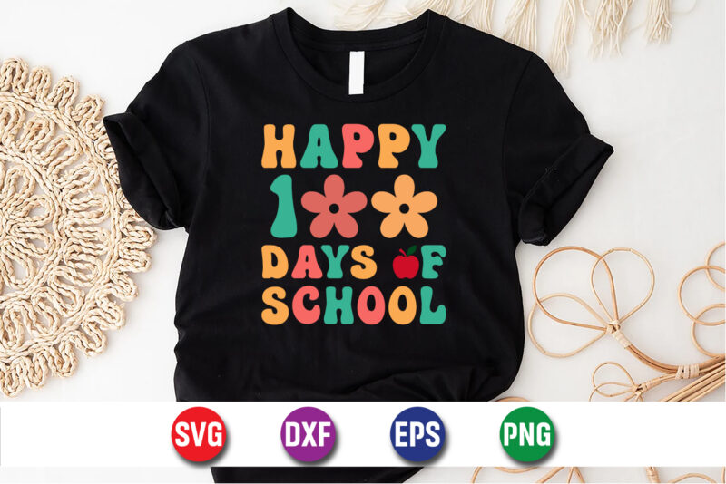 Happy 100 Days Of School, 100 days of school shirt print template, second grade svg, 100th day of school, teacher svg, livin that life svg