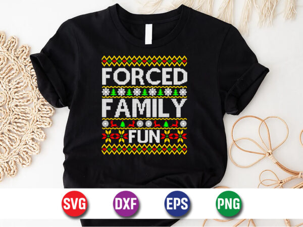 Forced family fun, merry christmas svg, christmas svg, funny christmas quotes, winter svg, santa svg, christmas t-shirt svg, holiday svg