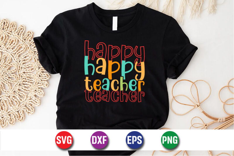 Happy Teacher, Easter Sunday SVG T-shirt Design Print Template