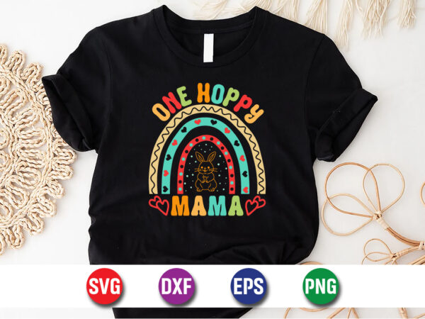 One hoppy mama easter sunday svg t-shirt design print template
