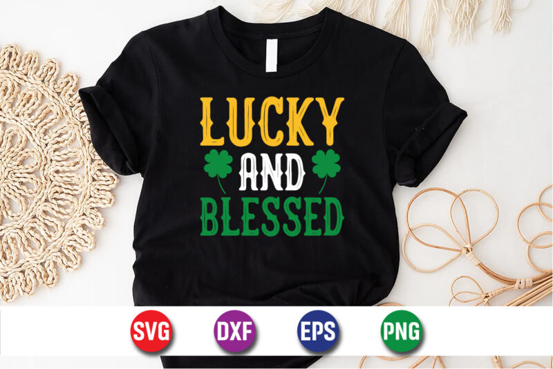 Lucky And Blessed, T-shirt design, My 1st Patrick s day t-shirt design, my 1st Patrick s day SVG cut file, St. Patrick’s day SVG design