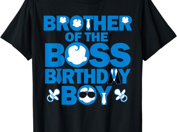 Brother of the boss birthday boy baby family party decor t-shirt