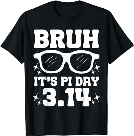Bruh Pi Day 3.14 Pi Symbol Funny Pi Day Teachers Math Lovers T-Shirt