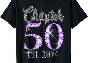 Chapter 50 EST 1974 50th Birthday Tee Gifts for Womens Queen T-Shirt