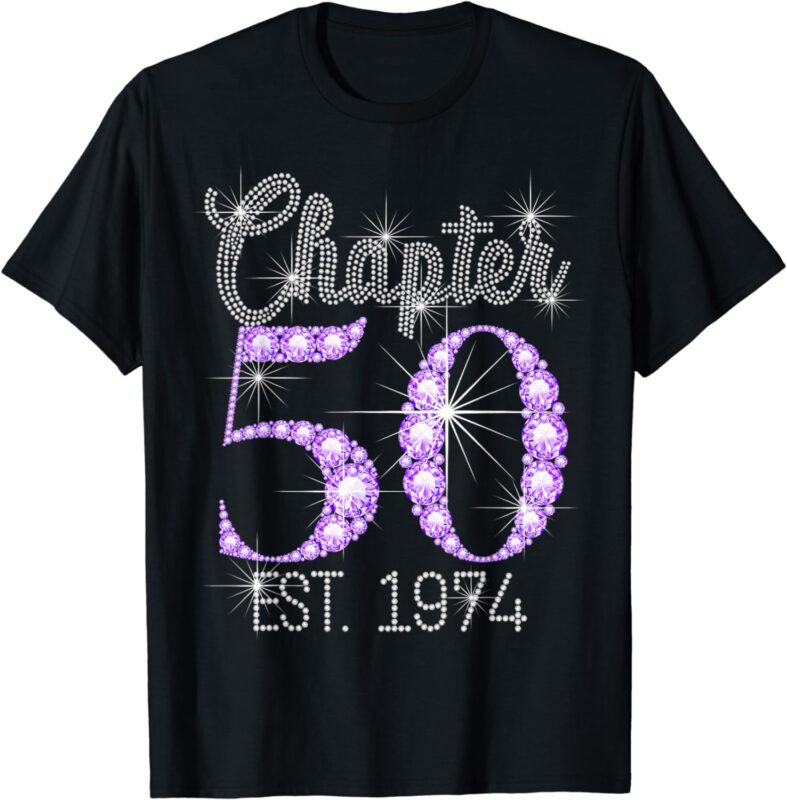 Chapter 50 EST 1974 50th Birthday Tee Gifts for Womens Queen T-Shirt