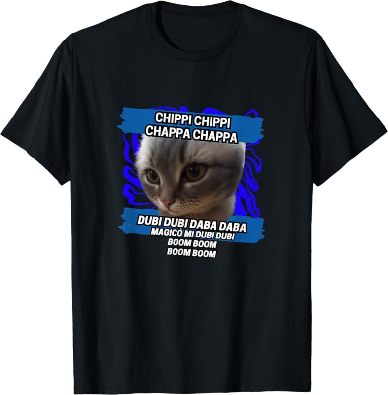 Chippi Chippi Chappa Chappa Dancing Cat Meme T-Shirt
