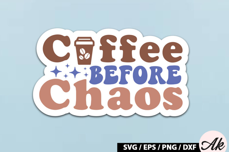 Coffee before chaos Retro Sticker SVG