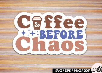 Coffee before chaos Retro Sticker SVG
