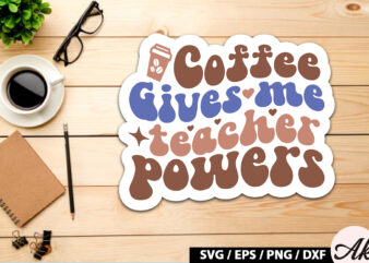 Coffee gives me teacher powers Retro Sticker