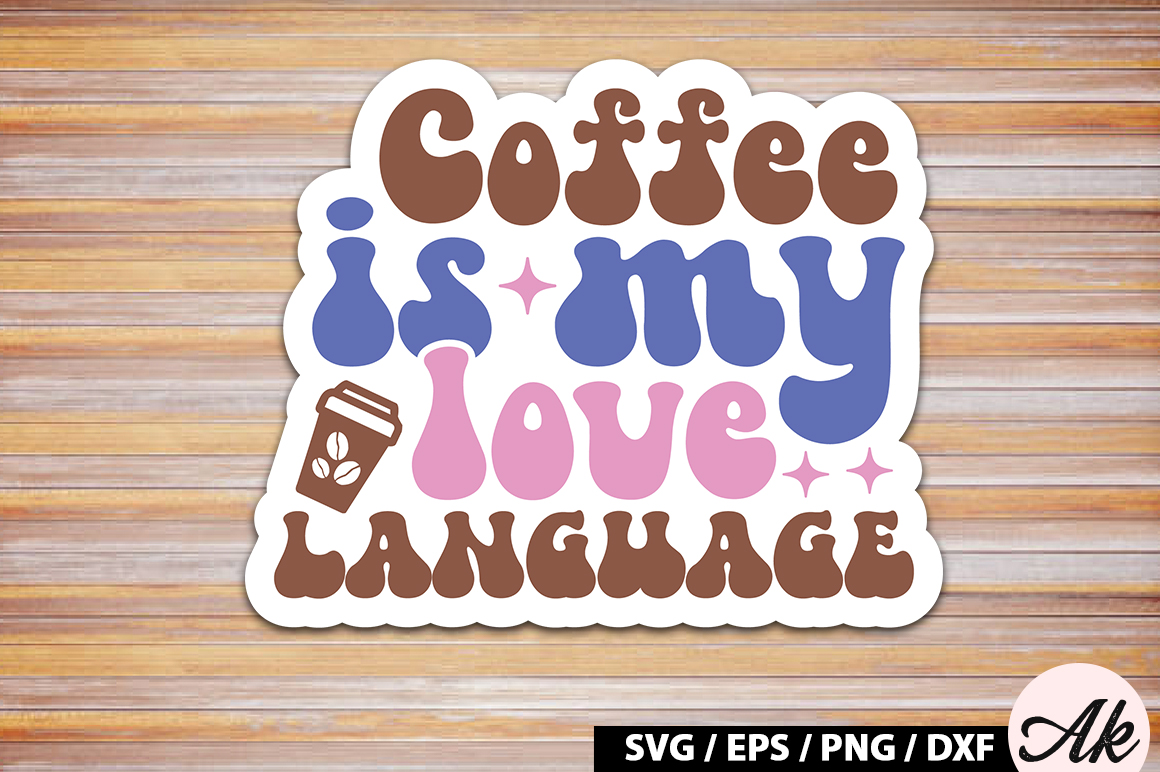 Coffee is my love language Retro Sticker - Buy t-shirt designs