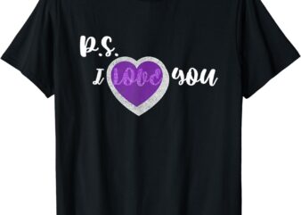 Cute Ps I Love You Shirt, Love is Meant to be Given T-Shirt