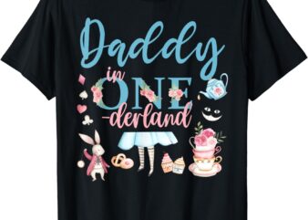 Daddy Of The Birthday Girl – Daddy In Onderland 1st Birthday T-Shirt