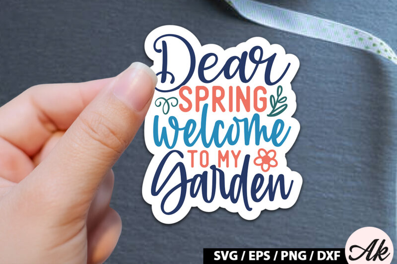 Dear spring welcome to my garden Sticker SVG