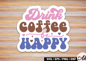 Drink coffee be happy Retro Sticker