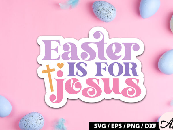 Easter is for jesus retro sticker vector clipart