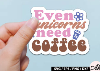 Even unicorns need coffee retro sticker