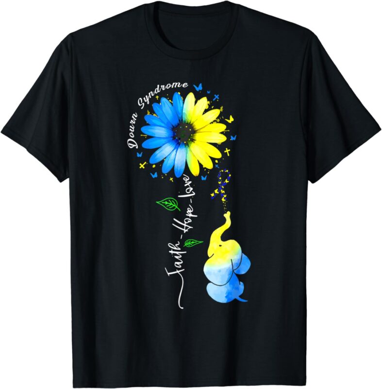 Faith Hope Love Awareness Down’S Syndrome, The Blue Elephant T-Shirt